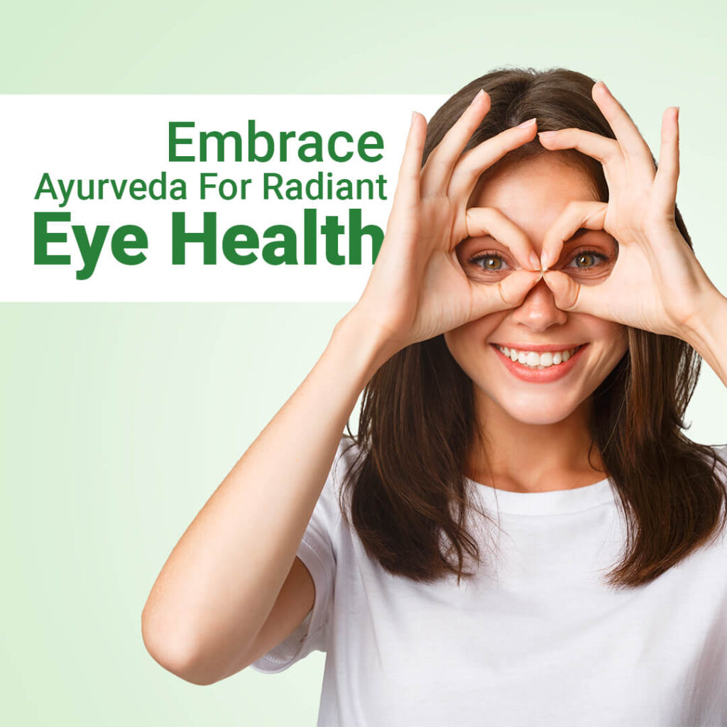 Embrace Ayurveda for Radiant Eye Health Ayurcare