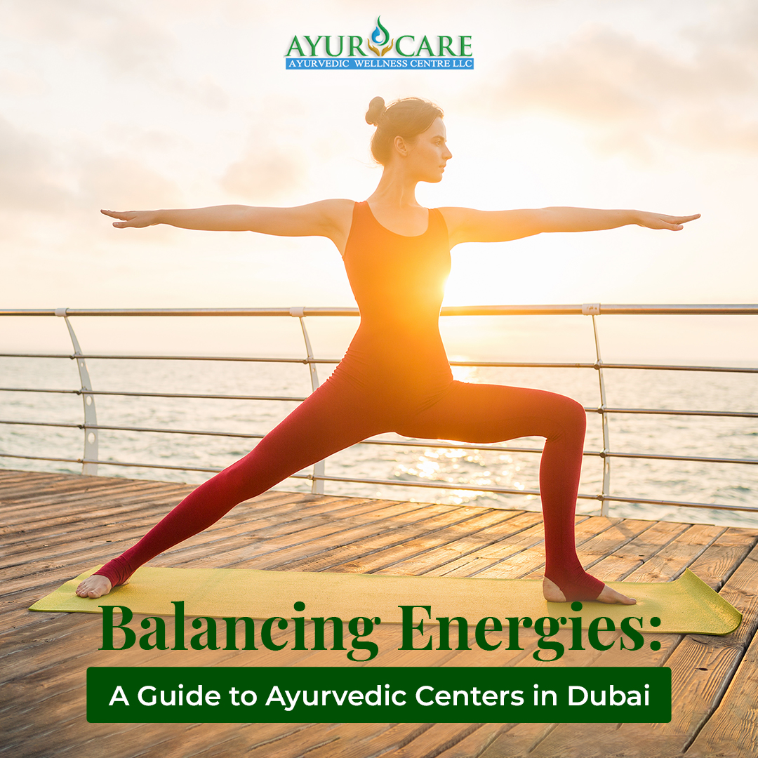 balancing-energies-a-guide-to-ayurvedic-centers-in-dubai